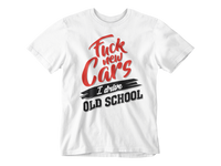Thumbnail for Camiseta Fuck New Cars I Drive Old School