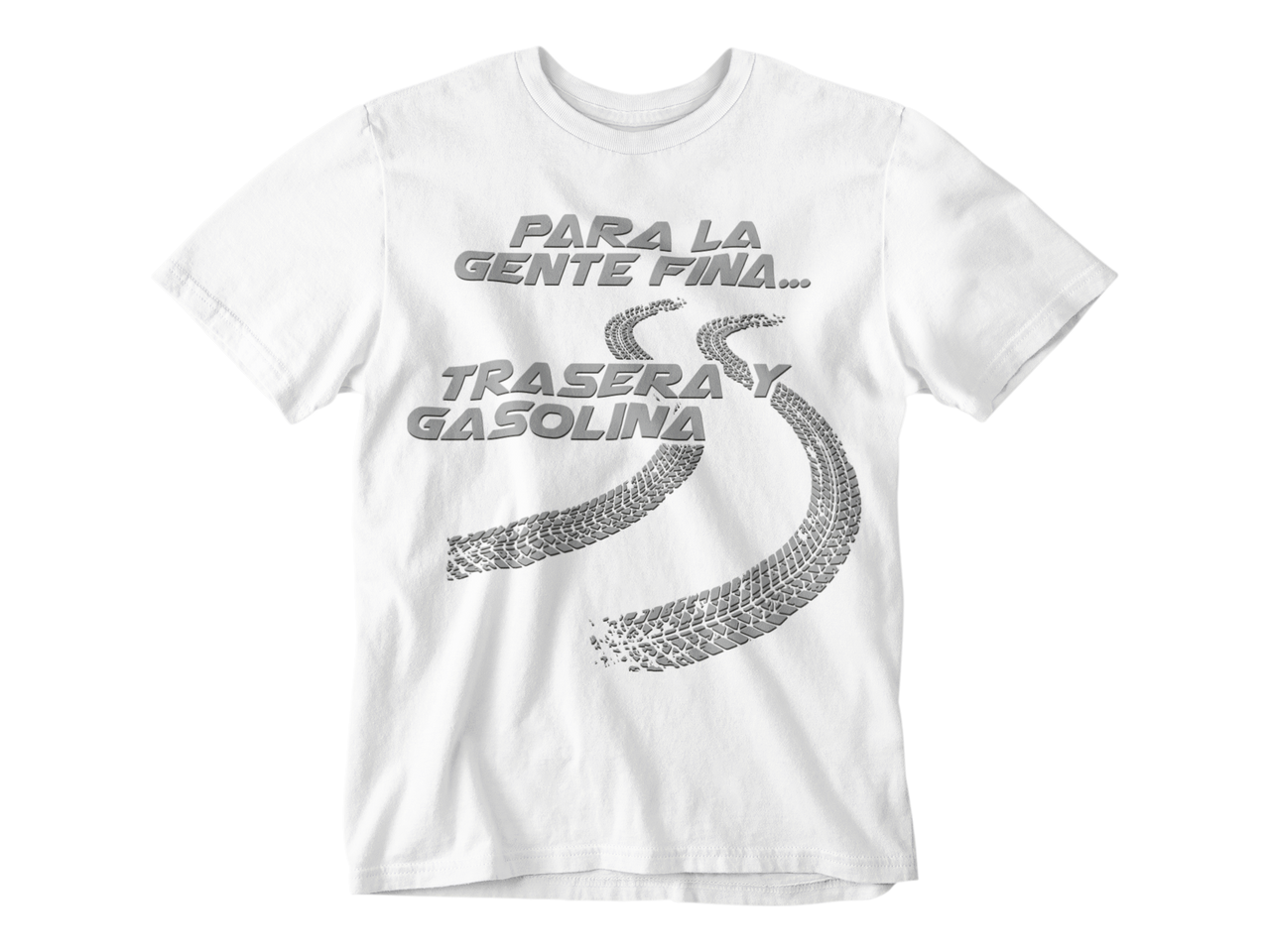 Camiseta Para La Gente Fina Trasera y Gasolina